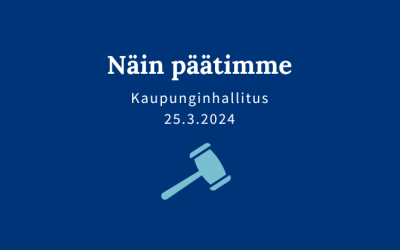 Kaupunginhallituksen päätöksiä 25.3.2024